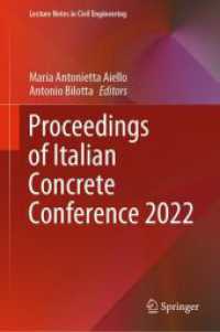 Proceedings of Italian Concrete Conference 2022 (Lecture Notes in Civil Engineering 435) （2023. xiv, 723 S. XIV, 723 p. 531 illus., 347 illus. in color. 235 mm）