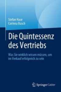 Die Quintessenz des Vertriebs : Was Sie wirklich wissen müssen, um im Verkauf erfolgreich zu sein