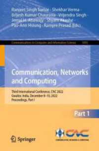 Communication, Networks and Computing : Third International Conference, CNC 2022, Gwalior, India, December 8-10, 2022, Proceedings, Part I (Communications in Computer and Information Science)