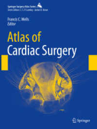 Atlas of Cardiac Surgery (Springer Surgery Atlas Series) （2024. xviii, 182 S. XVIII, 182 p. 184 illus., 182 illus. in color. 279）