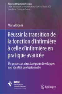 Réussir la transition de la fonction d'infirmière à celle d'infirmière en pratique avancée : Un processus structuré pour développer son identité professionnelle (Advanced Practice in Nursing) （1 re  d. 2024. 2024. 200 S. Env. 200 p. 235 mm）
