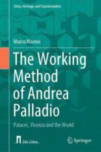 建築家パラディオの方法と都市ビチェンツァの成り立ち<br>The Working Method of Andrea Palladio : Palaces, Vicenza and the World (Cities, Heritage and Transformation)