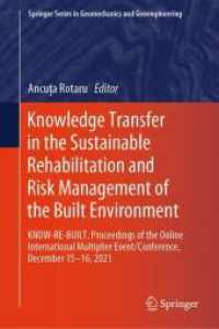 Knowledge Transfer in the Sustainable Rehabilitation and Risk Management of the Built Environment : KNOW-RE-BUILT. Proceedings of the Online International Multiplier Event/Conference, December 15-16, 2021 (Springer Series in Geomechanics and Geoengin （2024）