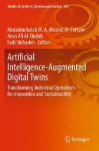 Artificial Intelligence-Augmented Digital Twins : Transforming Industrial Operations for Innovation and Sustainability (Studies in Systems, Decision and Control)