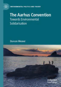 The Aarhus Convention : Towards Environmental Solidarisation (Environmental Politics and Theory)