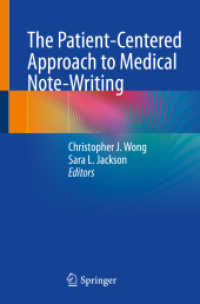 The Patient-Centered Approach to Medical Note-Writing （2024. xii, 245 S. XII, 245 p. 9 illus., 8 illus. in color. 235 mm）