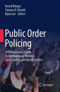 Public Order Policing : A Professional's Guide to International Theories, Case Studies, and Best Practices