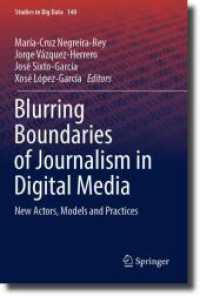 Blurring Boundaries of Journalism in Digital Media : New Actors, Models and Practices (Studies in Big Data)