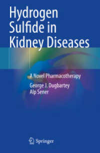 Hydrogen Sulfide in Kidney Diseases : A Novel Pharmacotherapy （2024. xv, 229 S. XV, 229 p. 26 illus., 25 illus. in color. 235 mm）