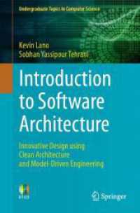 Introduction to Software Architecture : Innovative Design using Clean Architecture and Model-Driven Engineering (Undergraduate Topics in Computer Science) （1st ed. 2023. 2023. xiii, 257 S. XIII, 257 p. 178 illus., 136 illus. i）