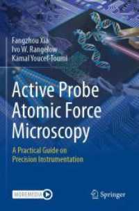 Active Probe Atomic Force Microscopy : A Practical Guide on Precision Instrumentation （2025. xxiv, 366 S. XXIV, 366 p. 138 illus., 125 illus. in color. 235 m）