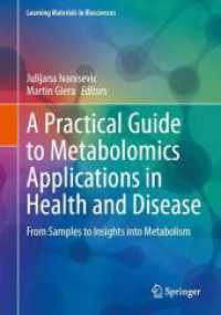 メタボロミクス実践ガイド<br>A Practical Guide to Metabolomics Applications in Health and Disease : From Samples to Insights into Metabolism (Learning Materials in Biosciences) （2024. ix, 453 S. IX, 453 p. 240 mm）