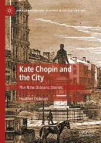 ケイト・ショパンと都市<br>Kate Chopin and the City : The New Orleans Stories (American Literature Readings in the 21st Century)