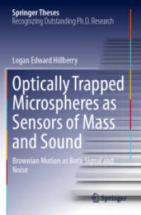 Optically Trapped Microspheres as Sensors of Mass and Sound : Brownian Motion as Both Signal and Noise (Springer Theses) （2024. xvi, 115 S. XVI, 115 p. 44 illus., 39 illus. in color. 235 mm）