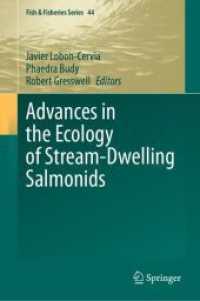 Advances in the Ecology of Stream-Dwelling Salmonids (Fish & Fisheries Series 44) （2024. xi, 740 S. XI, 740 p. 200 illus., 96 illus. in color. 235 mm）