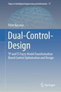 Dual-Control-Design : TP and TS Fuzzy Model Transformation Based Control Optimisation and Design (Topics in Intelligent Engineering and Informatics) （2023）