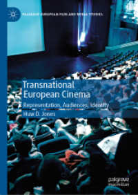 国境を越えるヨーロッパ映画：表象、観客、アイデンティティ<br>Transnational European Cinema : Representation, Audiences, Identity (Palgrave European Film and Media Studies)