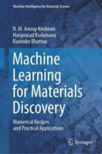 Machine Learning for Materials Discovery : Numerical Recipes and Practical Applications (Machine Intelligence for Materials Science) （2024. xx, 279 S. XX, 279 p. 110 illus., 95 illus. in color. With onlin）