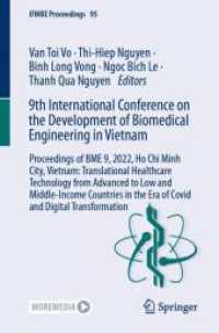 9th International Conference on the Development of Biomedical Engineering in Vietnam, 2 Teile (IFMBE Proceedings 95) （2024. 2023. xxvii, 1129 S. XXVII, 1129 p. 653 illus., 525 illus. in co）