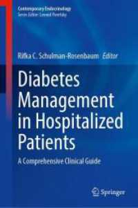 Diabetes Management in Hospitalized Patients : A Comprehensive Clinical Guide (Contemporary Endocrinology) （2024. xv, 472 S. XV, 472 p. 27 illus., 22 illus. in color. 235 mm）