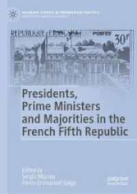 Presidents, Prime Ministers and Majorities in the French Fifth Republic (Palgrave Studies in Presidential Politics)