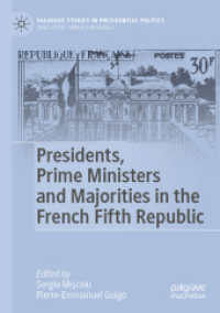 Presidents, Prime Ministers and Majorities in the French Fifth Republic (Palgrave Studies in Presidential Politics)