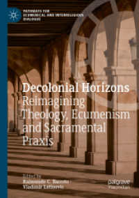 Decolonial Horizons : Reimagining Theology, Ecumenism and Sacramental Praxis (Pathways for Ecumenical and Interreligious Dialogue)