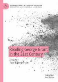 Reading George Grant in the 21st Century (Palgrave Studies in Classical Liberalism)