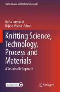 Knitting Science, Technology, Process and Materials : A Sustainable Approach (Textile Science and Clothing Technology) （2025. v, 206 S. V, 206 p. 155 illus., 129 illus. in color. 235 mm）