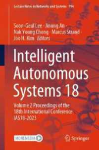 Intelligent Autonomous Systems 18 : Volume 2 Proceedings of the 18th International Conference IAS18-2023 (Lecture Notes in Networks and Systems)