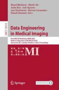 Data Engineering in Medical Imaging : First MICCAI Workshop, DEMI 2023, Held in Conjunction with MICCAI 2023, Vancouver, BC, Canada, October 8, 2023, Proceedings (Lecture Notes in Computer Science)