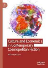 Culture and Economics in Contemporary Cosmopolitan Fiction （2024. ix, 235 S. IX, 235 p. 1 illus. 210 mm）