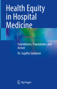 Health Equity in Hospital Medicine : Foundations, Populations, and Action （2023. x, 148 S. X, 148 p. 11 illus., 8 illus. in color. 235 mm）