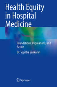 Health Equity in Hospital Medicine : Foundations, Populations, and Action （2024. x, 148 S. X, 148 p. 11 illus., 8 illus. in color. 235 mm）