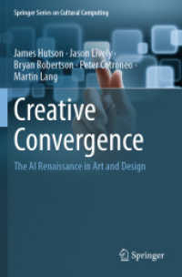 Creative Convergence : The AI Renaissance in Art and Design (Springer Series on Cultural Computing) （2024. xxi, 237 S. XXI, 237 p. 116 illus., 103 illus. in color. 235 mm）