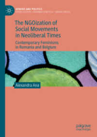ネオリベ時代における社会運動のNGO化<br>The NGOization of Social Movements in Neoliberal Times : Contemporary Feminisms in Romania and Belgium (Gender and Politics)