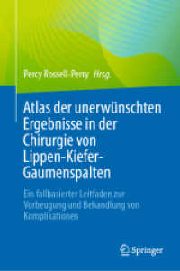 Atlas der unerwünschten Ergebnisse in der Chirurgie von Lippen-Kiefer-Gaumenspalten : Ein fallbasierter Leitfaden zur Vorbeugung und Behandlung von Komplikationen （1. Aufl. 2023. 2024. xvii, 337 S. XVII, 337 S. 274 Abb., 271 Abb. in F）