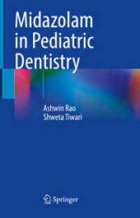 小児歯科におけるミダゾラム<br>Midazolam in Pediatric Dentistry （2024. 2024. xiv, 166 S. XIV, 166 p. 85 illus., 83 illus. in color. 235）