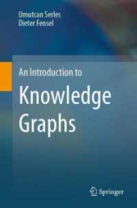 ナレッジグラフ入門（テキスト）<br>An Introduction to Knowledge Graphs （2024. xxiv, 434 S. XXIV, 434 p. 280 illus., 49 illus. in color. 235 mm）