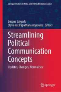 政治コミュニケーションの概念整理<br>Streamlining Political Communication Concepts : Updates, Changes, Normalcies (Springer Studies in Media and Political Communication)