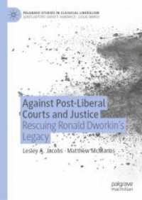 Against Post-Liberal Courts and Justice : Rescuing Ronald Dworkin's Legacy (Palgrave Studies in Classical Liberalism)