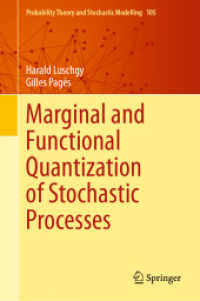 Marginal and Functional Quantization of Stochastic Processes (Probability Theory and Stochastic Modelling 105) （1st ed. 2023. 2023. xviii, 912 S. XVIII, 912 p. 39 illus., 25 illus. i）
