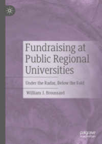 Fundraising at Public Regional Universities : Under the Radar, Below the Fold （2023. xviii, 180 S. XVIII, 180 p. 4 illus. 210 mm）