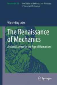 The Renaissance of Mechanics : Ancient Science in the Age of Humanism (Archimedes 68) （1st ed. 2024. 2024. x, 525 S. X, 525 p. 1 illus. 235 mm）
