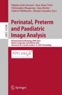 Perinatal, Preterm and Paediatric Image Analysis : 8th International Workshop, PIPPI 2023, Held in Conjunction with MICCAI 2023, Vancouver, BC, Canada, October 12, 2023, Proceedings (Lecture Notes in Computer Science)