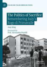 The Politics of Sacrifice : Remembering Italy's Rogo di Primavalle (Italian and Italian American Studies)