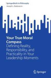 Your True Moral Compass : Defining Reality, Responsibility, and Practicality in Your Leadership Moments (Springerbriefs in Philosophy)
