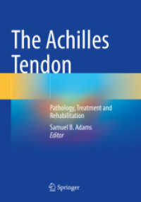 The Achilles Tendon : Pathology, Treatment and Rehabilitation （2025. vii, 211 S. VII, 211 p. 120 illus., 94 illus. in color. 254 mm）
