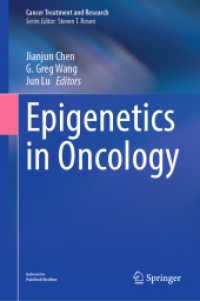 腫瘍学におけるエピジェネティクス<br>Epigenetics in Oncology (Cancer Treatment and Research 190) （1st ed. 2023. 2023. vi, 393 S. VI, 393 p. 39 illus., 38 illus. in colo）