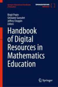 数学教育におけるデジタル・リソース・ハンドブック（全２巻）<br>Handbook of Digital Resources in Mathematics Education, 2 Teile (Springer International Handbooks of Education) （2024. xxvii, 1409 S. XXVII, 1409 p. 257 illus., 227 illus. in color. I）